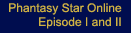 Phantasy Star Online Episode 1 and 2