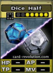 The Dice Half CARD costs 5 attack points to set.