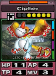 The Cipher CARD has 11 Hit Points, 4 Attacking Points, 4 Technique Points and 3 Move Points. It costs 5 attack points to set. Its range is the nearest surrounding squares. Its Resist Colors are red and orange. Its Right Colors are blue, red, purple and green.