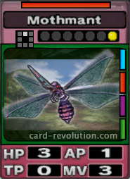 The Mothmant CARD has 3 Hit Points, 1 Attacking Point, 0 Technique Points and 3 Move Points. It costs one attack point to set. Its range is one square in front. Its Resist Color is red. Its Right Colors are blue, red, purple and green.