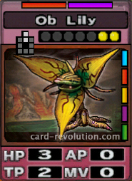The Ob Lily CARD has 3 Hit Points, 0 Attacking Points, 2 Technique Points and 0 Move Points. It costs 2 attack points to set. Its range is 2 squares in front. Its Resist Colors are red and purple. Its Right Colors are blue, red, yellow, purple and green.
