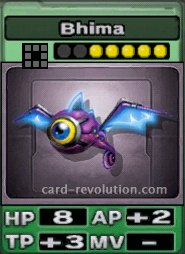 The Bhima CARD has 8 Hit Points, adds 2 Attacking Points and 3 Technique Points. It costs 5 attack points to set.