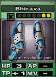 The Bhirava CARD has 3 Hit Points and adds one Technique Point. It costs 2 attack points to set.