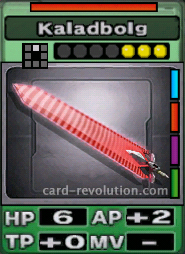 The Kaladbolg CARD has 6 Hit Points, adds 2 Attacking Points and 0 Technique Points. It costs 3 attack points to set. Its range is one square in front. Its Resist Color is red. Its Right Colors are blue, red, purple and green.