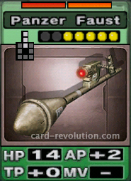 The Panzer Faust has 14 Hit Points, adds 2 Attacking Points and 0 Technique Points. It costs 5 attack points to set. Its range is 3 squares in front. Its Resist Colors are red and orange.