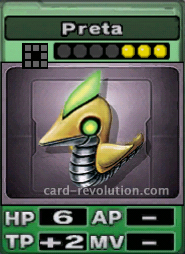 The Preta CARD has 6 Hit Points and adds 2 Technique Points. It costs 3 attack points to set.