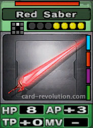 The Red Saber CARD has 8 Hit Points, adds 3 Attacking Points and 0 Technique Points. It costs 4 attack points to set. Its range is one square in front. Its Resist Color is red. Its Right Colors are blue, red, purple and green.
